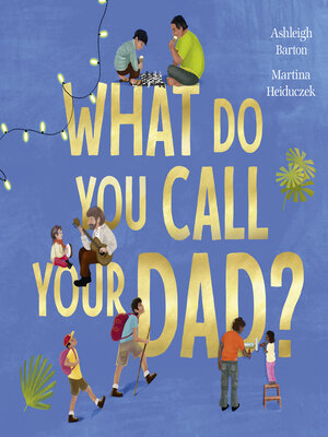 cover image of What Do You Call Your Dad?